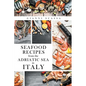 Seafood Recipes from the Adriatic Sea in Italy