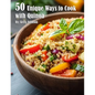 50 Unique Ways to Cook with Quinoa