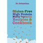 Gluten-Free, High Protein, Mostly Vegetarian Recipes & Cookbook: Simple, Tasty Meals, 30 Minutes or Less