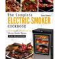 Electric Smoker Cookbook: The Complete Electric Smoker Cookbook - Delicious and Mouthwatering Electric Smoker Recipes For Beginners