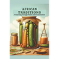 African Traditions: Preserving through Pickles and Fermentation
