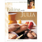 Baking with Julia: Sift, Knead, Flute, Flour, and Savor...