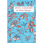 Spice Cookery: (Cooklore Reprint)