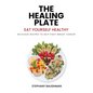 The Healing Plate: Eat Yourself Healthy