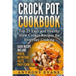 Crock Pot Cookbook Top 25 Easy and Healthy Slow Cooker Recipes for Everyday Co