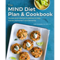 The Mind Diet Plan and Cookbook: Recipes and Lifestyle Guidelines to Help Prevent Alzheimer's and Dementia
