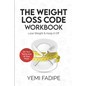 The Weight Loss Code Workbook: Lose Weight & Keep It Off
