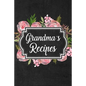 Grandma's Recipes: Adult Blank Lined Diary Notebook, Write in Grandma Favorite Menu, Food Recipes Journal, Family Recipe Book, Cooking Gifts