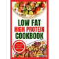Low Fat High Protein Cookbook: Quick, Easy, Delicious Gluten-Free Low Carb Diet Recipes & Meal Plan for Weight Loss
