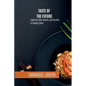 Taste of the Future, Exploring Food, Society, and the Rise of Robotic Chefs