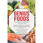 Genius Foods: The Balance of Contrast in the Kitchen. Diabetes, Swelling, Biliary Calculations, Anti-Inflammatory Diet, Weight and F