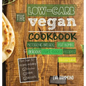 The Low Carb Vegan Cookbook: Ketogenic Breads, Fat Bombs & Delicious Plant Based Recipes (Full-Color Edition)