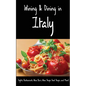 Wining & Dining in Italy: Sights, Restaurants, Wine Bars, Wine Shops, Food Shops, and More!