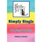 Simply Single: No Fuss Recipes For Single Cooks.