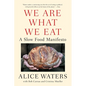 We Are What We Eat: A Slow Food Manifesto