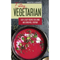 Eating Vegetarian: Easy & Tasty Recipes for Living and Eating Well Everyday.