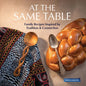 At the Same Table: Family Recipes Inspired by Tradition & Connection