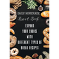 Daily Homemade Bread Book Expand Your Choice With Different Types Of Bread Recipes: Different Types Of Bread Recipes