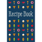 Recipe Book: Delicious and Organized
