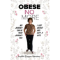 Obese No More: Follow My Journey