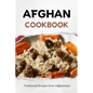Afghan Cookbook: Traditional Recipes from Afghanistan