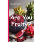 Are You Fruity?: The Little Book of Medicinal Fruits