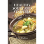 Healthy Soups and Starters: Soup as a Meal