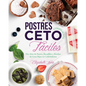Postres Compilación Ceto Fáciles: Dos Años de Postres, Bocadillos y Bombas de Grasa Bajos en Carbohidratos