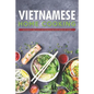 Vietnamese Home Cooking: Authentic and Easy Vietnamese Recipes Made at Home