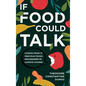 If Food Could Talk: Stories from 13 Precious Foods Endangered by Climate Change