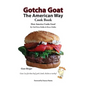 Gotcha Goat the American Way Cook Book