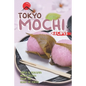 Tokyo Mochi Recipes: Simple & Delicious Mochi Recipes from The Heart of Tokyo
