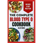 The Complete Blood Type O Cookbook: Easy, Delicious, Healthy Diet Recipes and Meal Plan for Blood Type O Positive & Negative Immune System Support