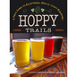 Hoppy Trails: A Field Guide to Exceptional Norcal Craft Breweries