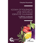 Yotam Ottolenghi, une nouvelle identité culinaire: La diffusion occidentale de la cuisine levantine