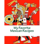 My Favorite Mexican Recipes
