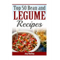 Top 50 Bean and Legume Recipes