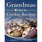 Grandmas Wished-for Cookie Recipes