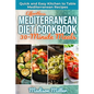 Effortless Mediterranean Diet Cookbook 30-Minute Meals: Quick and Easy Kitchen to Table Mediterranean Recipes