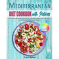 Mediterranean Diet Cookbook with Pictures: Flavorful Easy Traditional Recipes for a Healthy Lifestyle with Useful Tips. Your Everyday Mediterranean Di