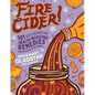 Fire Cider!: 101 Zesty Recipes for Health-Boosting Remedies Made with Apple Cider Vinegar