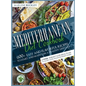 Mediterranean Diet Cookbook: 600+ Easy and Flavorful Recipes to Start and Maintain a Healthy Lifestyle. 4-Week Weight Loss Meal Plan to Make your Heal