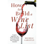 How to Build a Wine List: Templates, Suggestions, and Tips for Restaurants to Maximize Profits from a Professional Sommelier