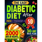 The Easy Diabetic Diet Cookbook After 50: 2000 Days of Delicious Low-Carb, and Low-Sugar Recipes to Master Pre-Diabetes, Type 1 & 2 Diabetes Beyond 50