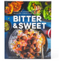 Bitter & Sweet: Global Flavors from an Iranian-American Kitchen [A Cookbook]