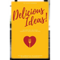 Delicious Ideas!: The Legacy Cookbook