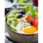 50 Healthy Breakfast Recipes for Home