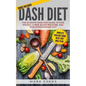 DASH Diet: The Ultimate DASH Diet Guide to Lose Weight, Lower Blood Pressure, and Stop Hypertension Fast (DASH Diet Series) (Volume 2)