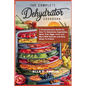 The Complete Dehydrator Cookbook: A Comprehensive Guide On How To Dehydrate Vegetables, Meat, Fish, Eggs, Fruit, and More With Recipes and Easy Steps