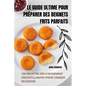 Le Guide Ultime Pour Préparer Des Beignets Frits Parfaits